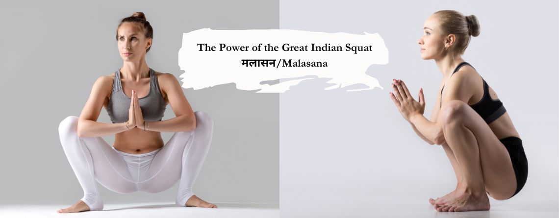 Malasana Magic How the Ancient Indian Squat Can Ease Constipation, Aches, Tightness, and More